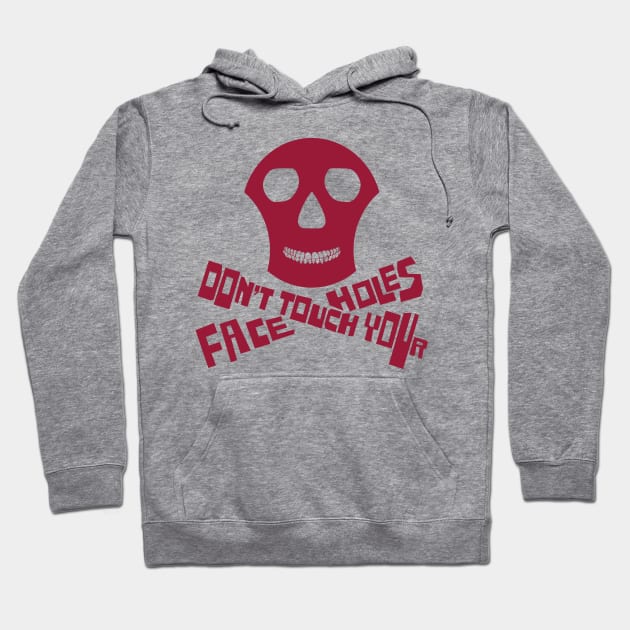 Don't Touch Your Face Holes Hoodie by PelagiosCorner